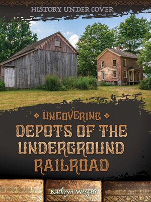 cover image of Uncovering Depots of the Underground Railroad